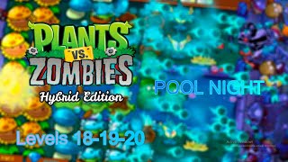 PVZ HYBRID MOD POOL NIGHT Levels181920 [upl. by Akemot]