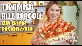 TIRAMISÙ ALLE FRAGOLE con crema PASTORIZZATA ricetta HO VOGLIA DI DOLCE [upl. by Nyrad921]