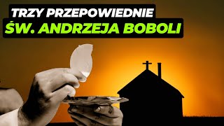 TRZY Przepowiednie Św Andrzeja Boboli Powrót do Wartości Chrześcijańskich [upl. by Ynnus]