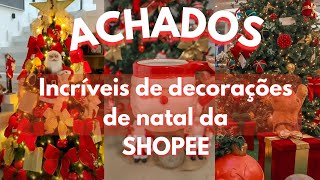 ACHADOS INCRÍVEIS DE DECORAÇÃO DE NATAL DA SHOPEE [upl. by Elmaleh72]