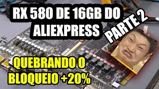 TRANSFORMANDO BOMBA EM DINAMITE  RX 580 16GB DO ALIEXPRESS [upl. by Lledal]