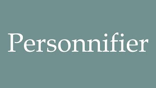 How to Pronounce Personnifier Personify Correctly in French [upl. by Ainedrag]