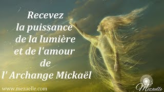 EXTRAIT  quotRecevez la puissance de la lumière et de lAmour de lArchange Mickaëlquot [upl. by Pate]