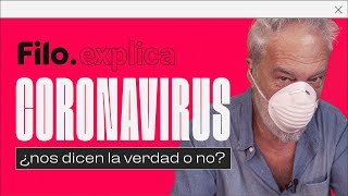 CORONAVIRUS ¿Nos dicen toda la verdad  Filoexplica [upl. by Prentiss]