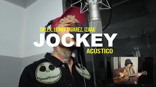 Jockey  Dalex Lenny Tavárez iZaak ft Dimelo Flow Acústico [upl. by Manoff423]