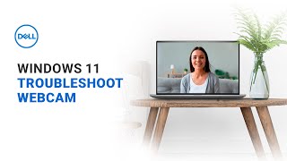 Webcam Not Working Windows 11 Dell Official Dell Support [upl. by Dalenna628]