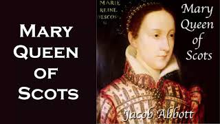 Mary Queen of Scots Audiobook by Jacob Abbott  Audiobooks Youtube Free [upl. by Aicrag]