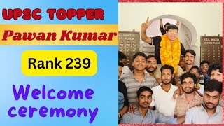 कुछ ऐसे स्वागत हुआ UPSC Topper Pawan Kumar sir का 239 rank UPSC upsc upsctopper [upl. by Nnoryt]