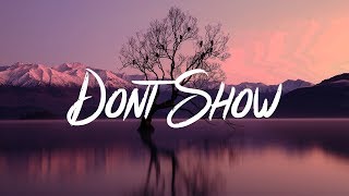 ColdSteeze  Dont Show Lyrics  Lyric Video [upl. by Yliak]