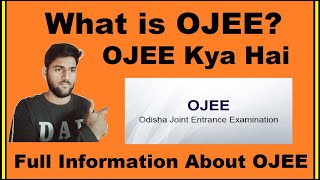 What is OJEE  OJEE Full Form OJEE Kya Hai OJEE Explained in Hindi  Know Detail About OJEE [upl. by Roselyn]