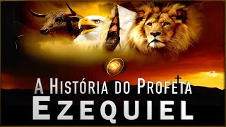 PROFETA EZEQUIEL  A História Que Você Não Sabia [upl. by Fanchie795]