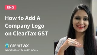 How to Add A Company Logo on ClearTax GST [upl. by Adnilec79]