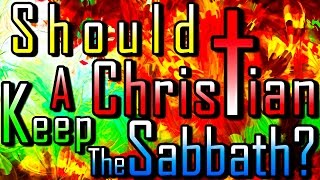 Should a Christian Keep the Sabbath  The 10 Commandments [upl. by Assilana]