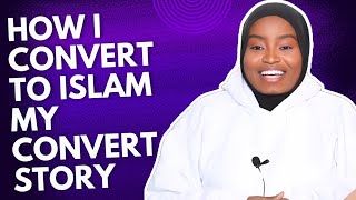 HOW I CONVERT TO ISLAM  MY CONVERT STORY [upl. by Notyarb]