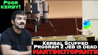 Kerbal Scuffed Program 2  Jeb is dead and we killed him by martincitopants [upl. by Lazos]