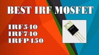 IRF series MOSFET IRF540 IRF740 IRFP450 [upl. by Devine941]