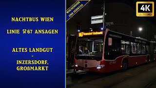 Linie N67 Wien Ansagen – Altes Landgut – Inzersdorf Großmarkt WE  Wiener Grantler [upl. by Notslah]