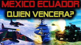 🔴 PODER MILITAR MÉXICO VS ECUADOR 🔴 MÉXICO PODRIA INVADIR ECUADOR 🔴 [upl. by Tabitha425]