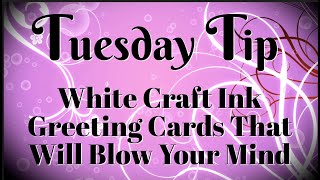 White Craft Ink Greeting Cards that will Blow Your Mind [upl. by Aniz]