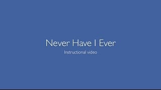 Never Have I Ever Instructional Video [upl. by Terrej]