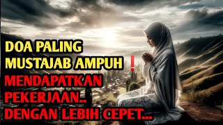 DOA Paling Mustajab❗ Untuk Mendapatkan Pekerjaan Dengan lebih cepat [upl. by Galer861]