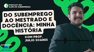 DO SUBEMPREGO AO MESTRADO E DOCÊNCIA MINHA HISTÓRIA EP001 [upl. by Yecies]