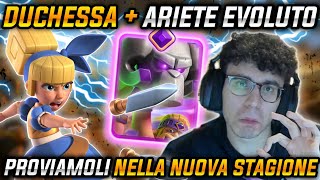 DUCHESSA  ARIETE EVOLUTO PROVIAMOLI NELLA NUOVA STAGIONE  CLASH ROYALE ITA [upl. by Adnyc]