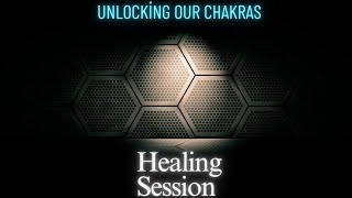 Unlocking Our Chakras The Spiritual Healing Session You Need Right Now [upl. by Van]