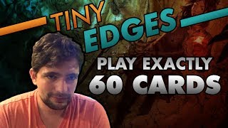 Tiny Edge 3 Play Exactly 60 Cards [upl. by Eniawtna]