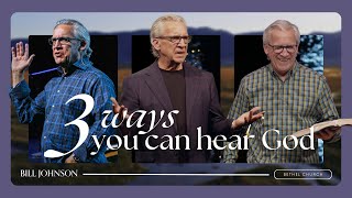 The Many Ways YOU Can Hear God’s Voice  His Word His People amp Holy Spirit  Bill Johnson Sermon [upl. by Aneger]