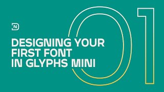 Episode 1 Designing Your First Font in Glyphs Mini [upl. by Ocnarfnaig131]