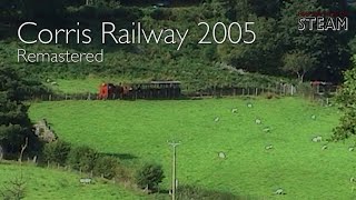 Corris Railway 2005  Remastered [upl. by Tehr826]