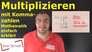 Multiplizieren mit Kommazahlen  Mathematik  ganz einfach erklärt  Lehrerschmidt [upl. by Ervine188]