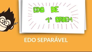 EDO de 1ª de Ordem  EDO Separável [upl. by Anihsak]