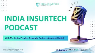 Technology amp Innovation in InsurTech  India InsurTech Podcast with Kedar Pendke Accscient Digital [upl. by Boleyn]