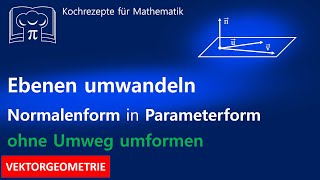 Ebene umwandeln Normalengleichung in Parametergleichung direkt ohne Umweg [upl. by Oirretna]