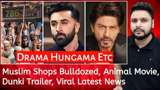 Muslim Shops Bulldozed Animal Movie Dunki Trailer Viral Latest News MrReactionWala [upl. by Lehcnom]