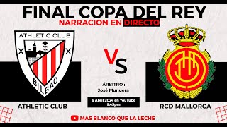 FINAL COPA DEL REY 2024 EN DIRECTO  ATHLETIC CLUB DE BILBAO vs RCD MALLORCA  COMENTARIOS EN VIVO [upl. by Collin998]