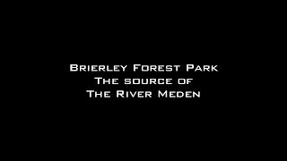 Source of the River Meden at Brierley Park [upl. by Mccallion971]