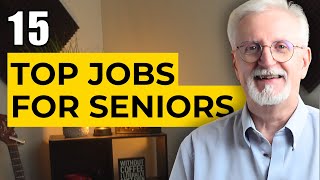 15 Top Jobs for Seniors Where to Find the Best Opportunities in 2024 [upl. by Lillis]