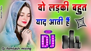 Wo Ladki Yad Aati Hai Dj Remix Old Hindi  Full Dholki Mix DJ Rohitash Mixing Master [upl. by Aztirak958]