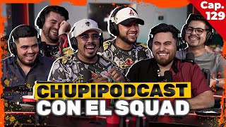 CHUPIPODCAST CON EL SQUAD  ENTRE COMPAS 129 [upl. by Leachim]