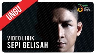 UNGU  SEPI GELISAH  Video Lirik [upl. by Nonah]