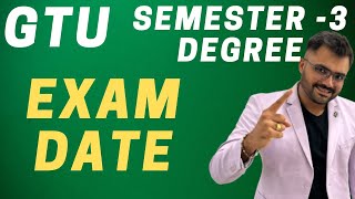 GTU  SEMESTER 3  DEGREE  EXAM DATE [upl. by Quartis]