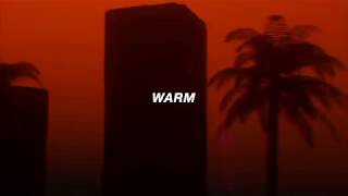 warm Lyric Video  The Neighbourhood ft Raury [upl. by Edbert290]