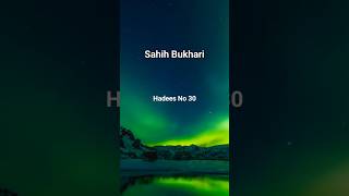 Sahih Bukhari  Hadees no 30  Hadith of Prophet Muhammad in English shorts yt [upl. by Eimrej]