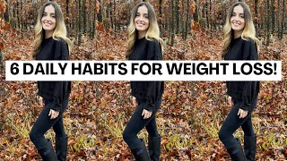 6 Daily Weight Loss Habits that Helped me Lose 30 Pounds [upl. by Eiuqnimod28]