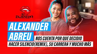 ALEXANDER ABREU  nos cuenta por que decidió hacer SILENCIOremix su carrera y mucha más [upl. by Pain4]