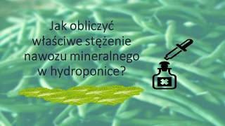 Jak obliczyć stężenie nawozu w hydroponice Green Farm poleca [upl. by Socrates]