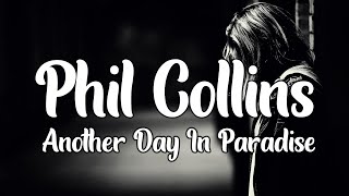 Phil Collins  Another Day In Paradise  Lyrics [upl. by Natsuj]